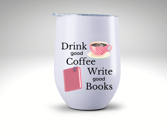 Drink Good Coffee, Write Good Books Tumbler (Pink)
