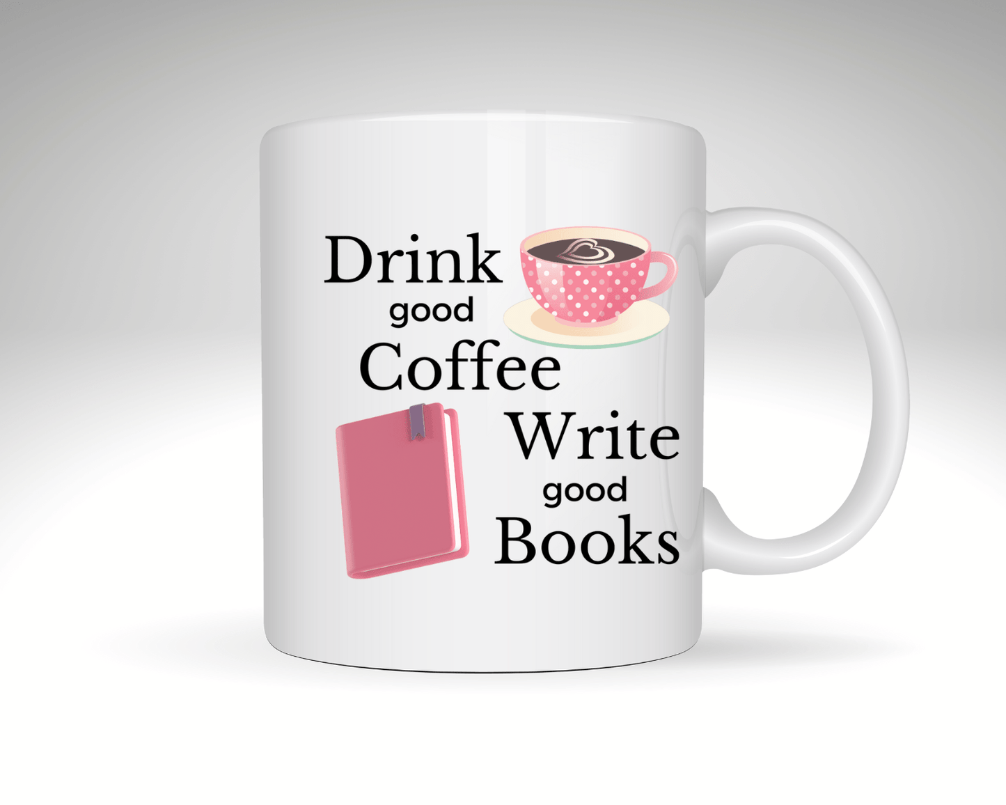 Drink good Coffee, Write good Books Mug - Writer's Block Box