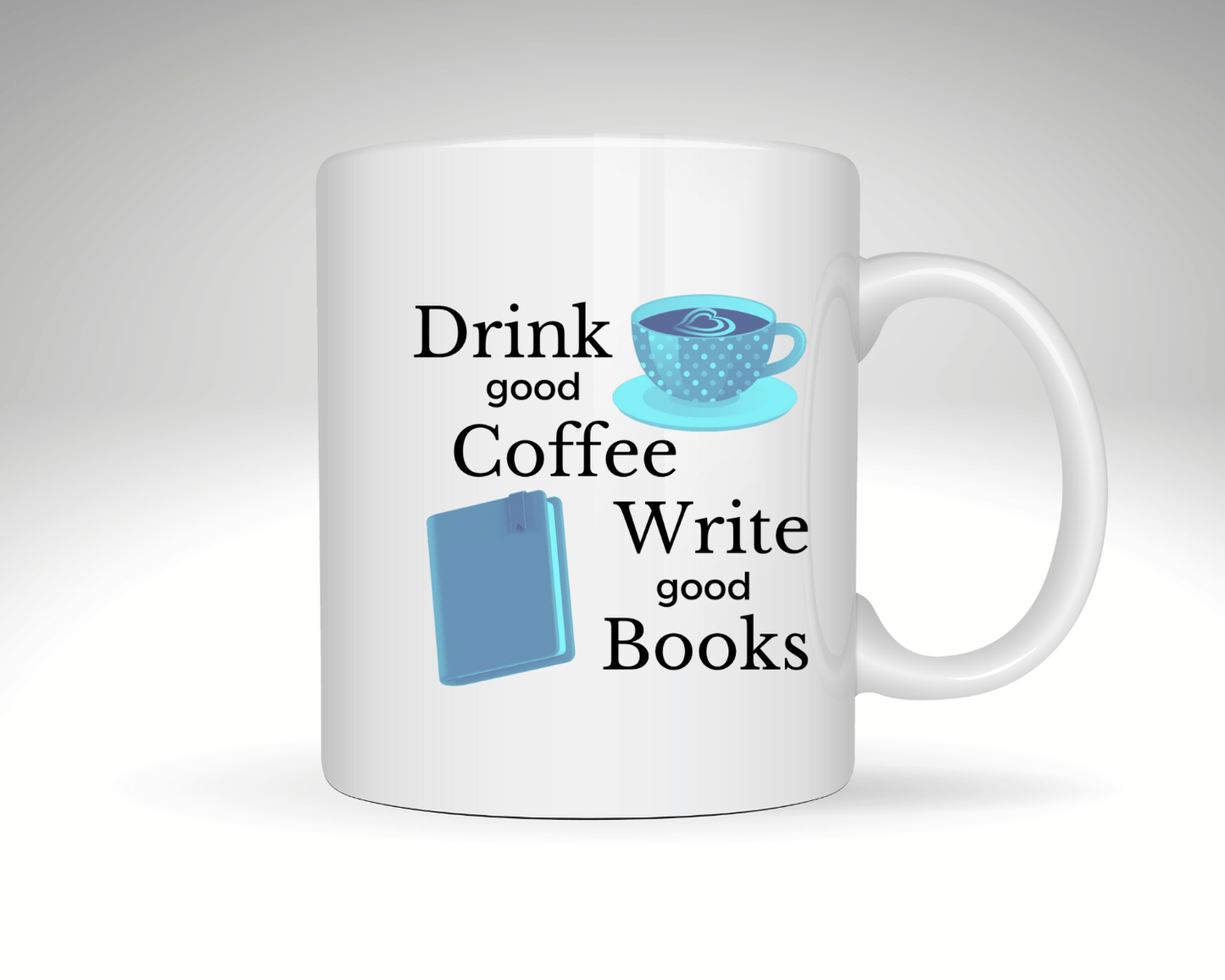 Drink good Coffee, Write good Books Mug - Writer's Block Box