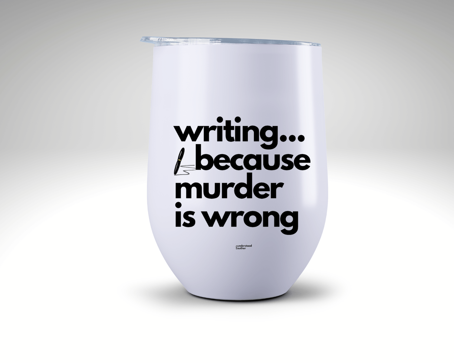 Writing... because XXXXXX is wrong Tumbler - Writer's Block Box